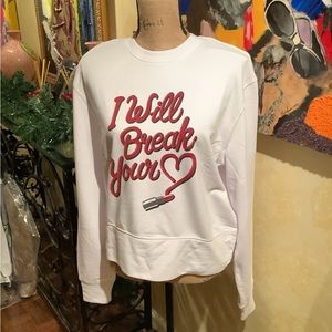 I will break your heart sweatshirt